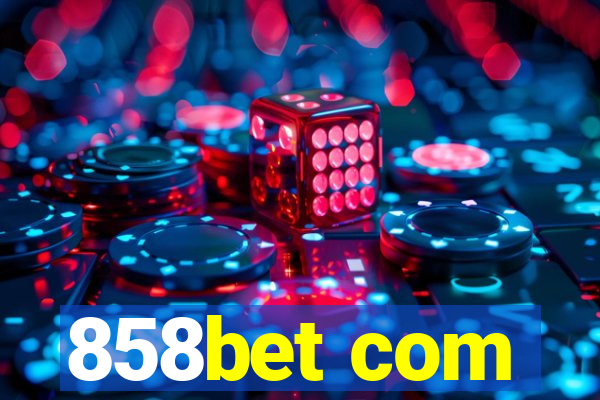 858bet com